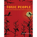 Toxic People: Recognizing and Handling Toxic People in Your Life