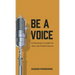 Be A Voice: A Musician's Guide for the Live Performance