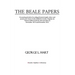 The Beale Papers: Presenting details of an alleged burial of gold, silver and jewels near Goose Creek, Bedford, County, Virginia, by Tho
