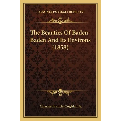 The Beauties Of Baden-Baden And Its Environs (1858)