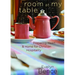 Room at My Table: Preparing Heart and Home for Christian Hospitality