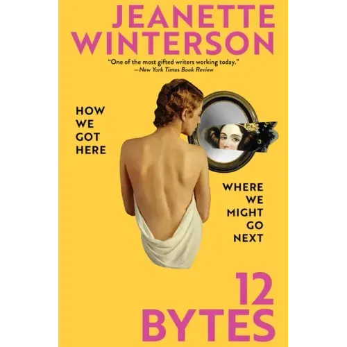 12 Bytes: How We Got Here. Where We Might Go Next