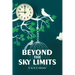 Beyond the Sky Limits