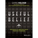 Useful Belief: Because It's Better Than Positive Thinking