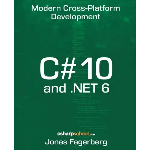 C# 10 and .NET 6: Cross-Platform Development
