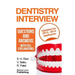 Dentistry interview questions and answers with full explanations (Includes sections on MMI and 2013 NHS changes).: The number one dentistry interview
