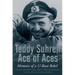 Teddy Suhren: Ace of Aces: Memoirs of a U-Boat Rebel