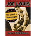 Joe Louis: The Life of a Heavyweight