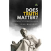 Does Truth Matter?