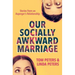 Our Socially Awkward Marriage: Stories from an Asperger's Relationship