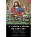 The Reformations of Medicine: Early Modern Beginnings and Contemporary Possibilities