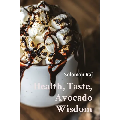 Health, Taste, Avocado Wisdom