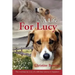 A Life For Lucy: The touching true story of a wild dog's journey to happiness.