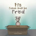 His Name Shall Be Fred