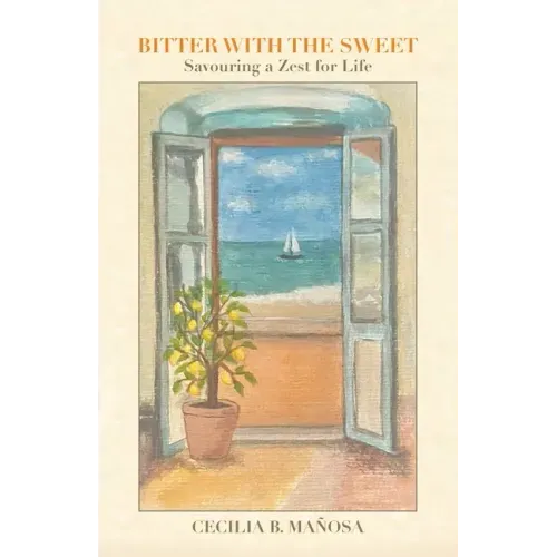 Bitter with the Sweet: Savouring a Zest for Life