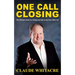 One Call Closing: The Ultimate Guide To Closing Any Sale In Just One Sales Call