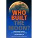 Who Built the Moon?