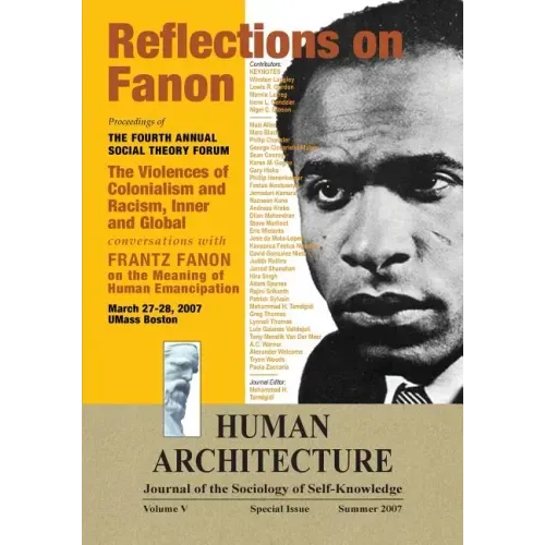 Reflections on Fanon: The Violences of Colonialism and Racism, Inner and Global--Conversations with Frantz Fanon on the Meaning of Human Ema