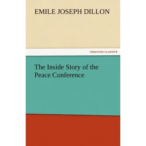 The Inside Story of the Peace Conference