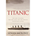 Titanic: Why She Collided, Why She Sank, Why She Should Never Have Sailed