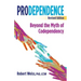 Prodependence: Beyond the Myth of Codependency, Revised Edition