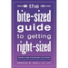 The Bite-Sized Guide to Getting Right-Sized: Weight-Loss Strategies That Work from an MD Who Lost 80 Pounds...and Kept It Off