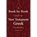 A Book-By-Book Guide to New Testament Greek Vocabulary
