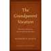 The Grandparent Vocation: Wisdom, Legacies, and Spiritual Growth