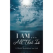 I AM ... All That Is: A Short Meditation on God