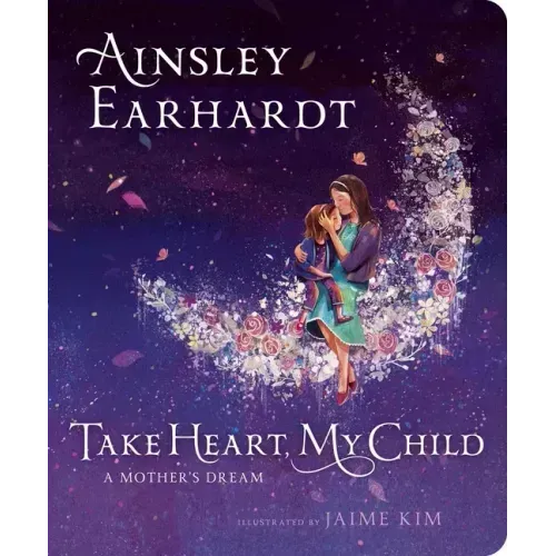 Take Heart, My Child: A Mother's Dream