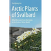 Arctic Plants of Svalbard: What We Learn from the Green in the Treeless White World