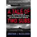A Tale of Two Subs: An Untold Story of World War II, Two Sister Ships, and Extraordinary Heroism