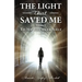 The Light That Saved Me Volume I To My Younger Self