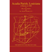 Acadian Parish, Louisiana: A History to 1900 (Volume 1): A History to 1900
