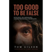 Too Good to Be False: How Jesus' Incomparable Character Reveals His Reality