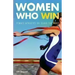 Women Who Win: Women Athletes on Being the Best