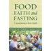 Food, Faith, and Fasting: A Sacred Journey to Better Health