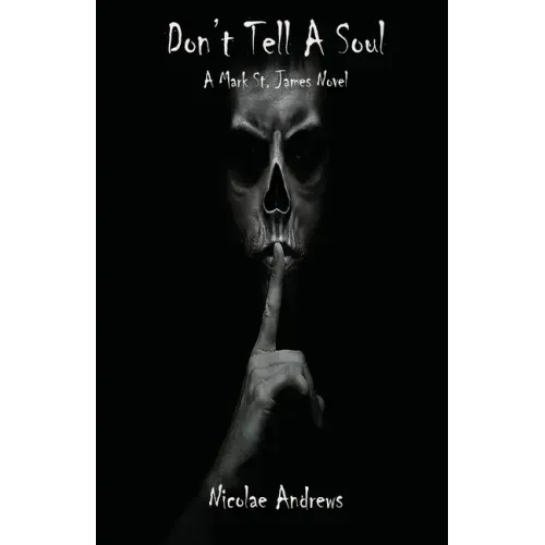 Don't Tell A Soul: A Mark St. James Novel