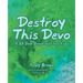Destroy This Devo: A 35 Day Devotional for Kids