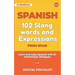 102 Slang and Curse Words in Spanish from Spain: Learn the 102 most-used Slang and Curse words in Spanish from Spain with 21 real-life dialogues