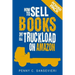 How to Sell Books by the Truckload on Amazon: Power Pack!: Sell More Books on Amazon - Get More Reviews on Amazon