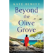 Beyond the Olive Grove: An absolutely gripping and heartbreaking WW2 historical novel