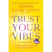 Trust Your Vibes (Revised Edition): Live an Extraordinary Life by Using Your Intuitive Intelligence