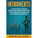 Introverts: The Ultimate Guide for Introverts Who Don't Want to Change their Quiet Nature but Still Make Friends, Be Sociable, and
