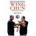 Beginning Wing Chun Why Wing Chun Works