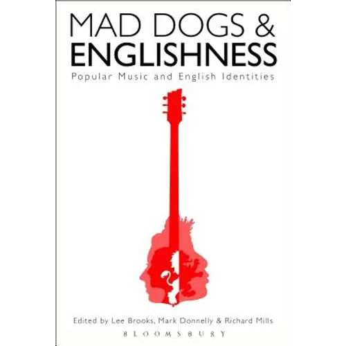 Mad Dogs and Englishness: Popular Music and English Identities