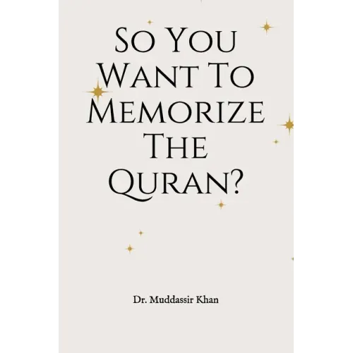 So You Want To Memorize The Quran?