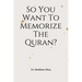 So You Want To Memorize The Quran?