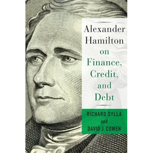 Alexander Hamilton on Finance, Credit, and Debt