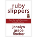 Ruby Slippers: How the Soul of a Woman Brings Her Home